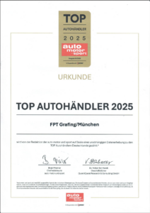 Top Autohändler 2025 – FPT Grafing/München ausgezeichnet von auto motor und sport. Offizielle Urkunde für herausragende Leistung im Fahrzeughandel.